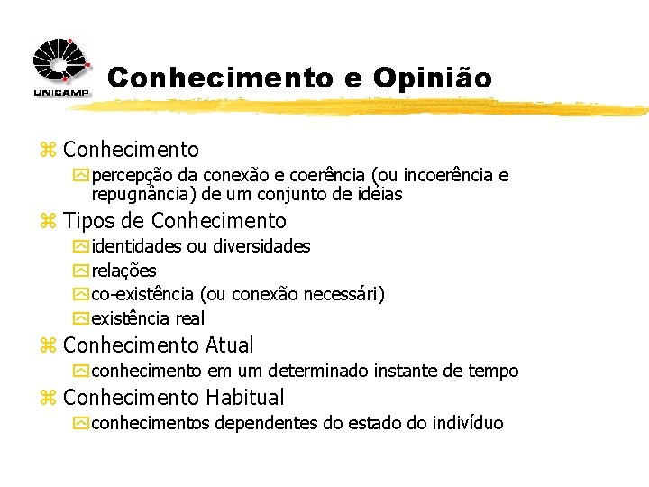 Conhecimento e Opinião z Conhecimento y percepção da conexão e coerência (ou incoerência e