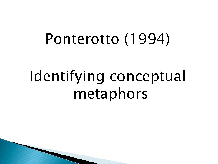 Ponterotto (1994) Identifying conceptual metaphors 