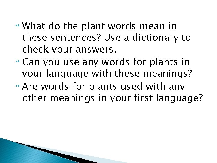What do the plant words mean in these sentences? Use a dictionary to check