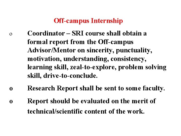 Off-campus Internship o Coordinator – SRI course shall obtain a formal report from the