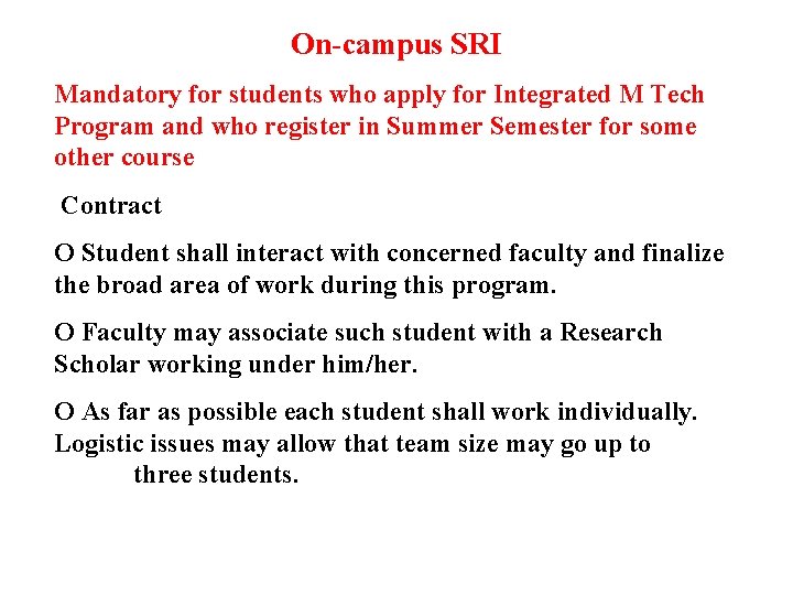 On-campus SRI Mandatory for students who apply for Integrated M Tech Program and who