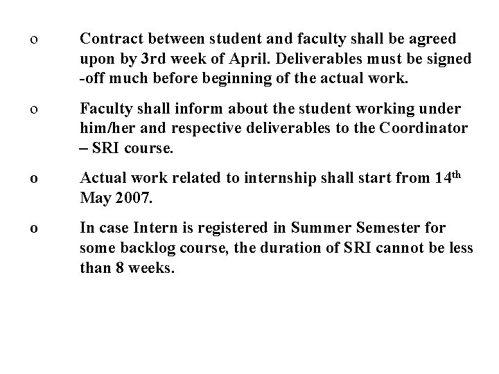 o Contract between student and faculty shall be agreed upon by 3 rd week