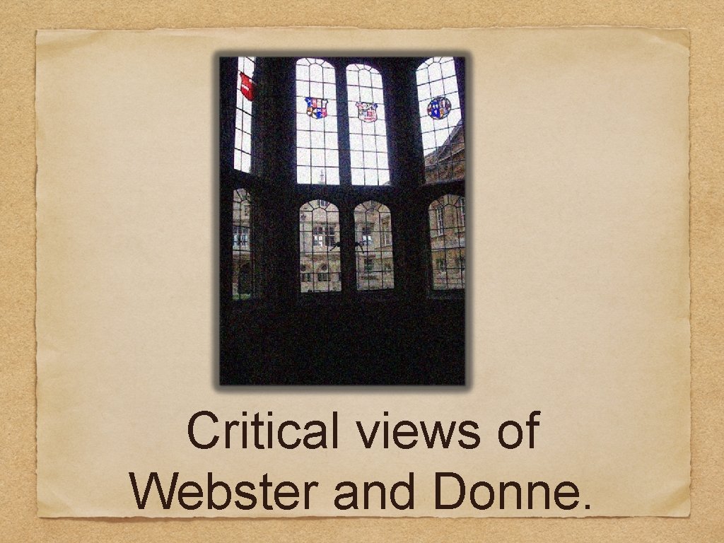 Critical views of Webster and Donne. 