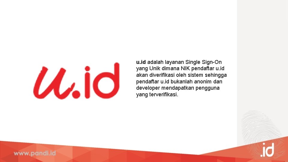 u. id adalah layanan Single Sign-On yang Unik dimana NIK pendaftar u. id akan