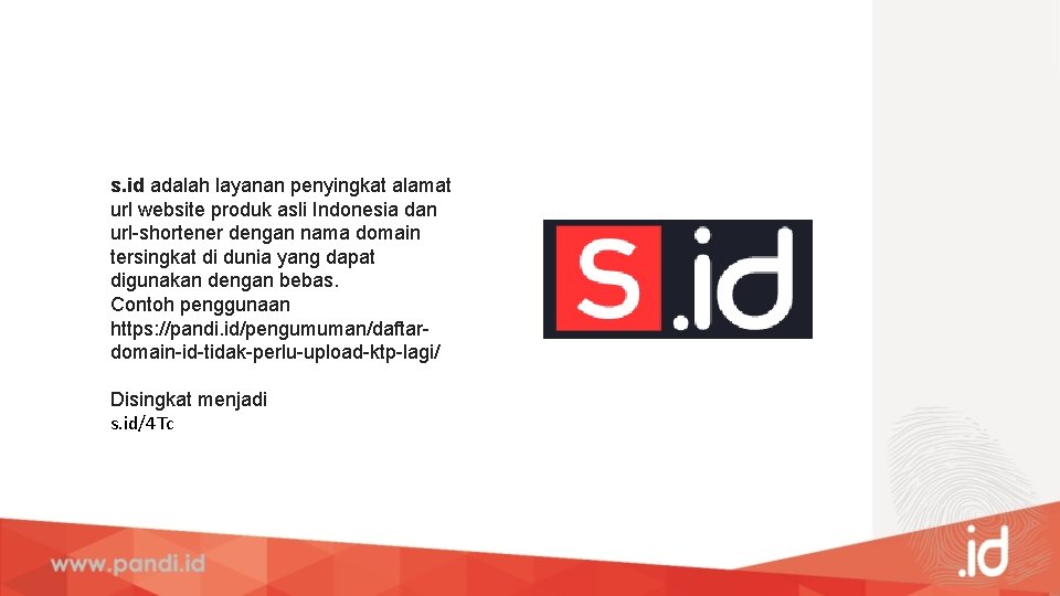 s. id adalah layanan penyingkat alamat url website produk asli Indonesia dan url-shortener dengan
