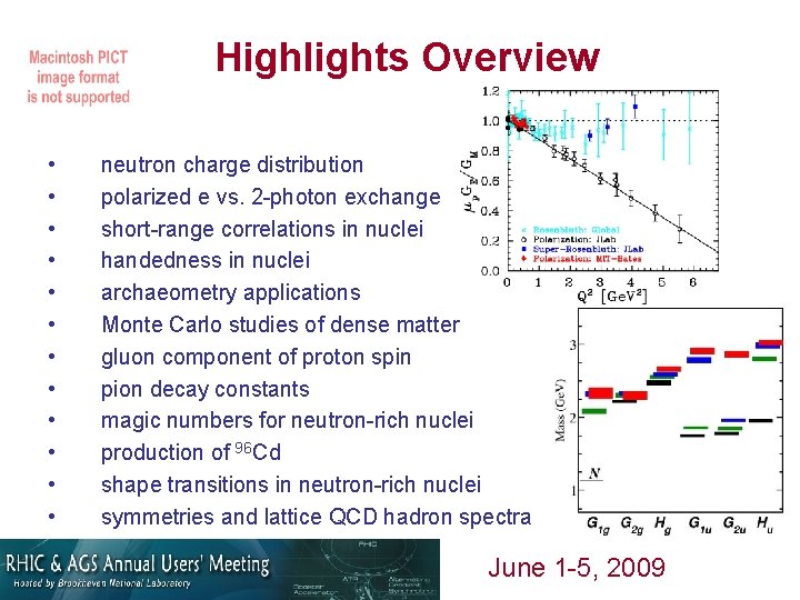 Highlights Overview • • • neutron charge distribution polarized e vs. 2 -photon exchange