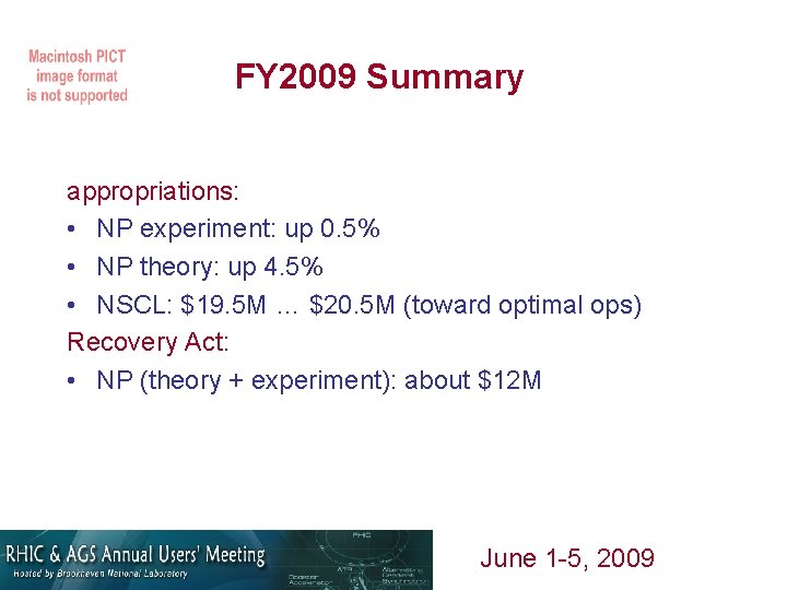 FY 2009 Summary appropriations: • NP experiment: up 0. 5% • NP theory: up