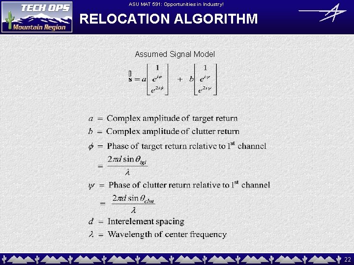 ASU MAT 591: Opportunities in Industry! RELOCATION ALGORITHM Assumed Signal Model 22 