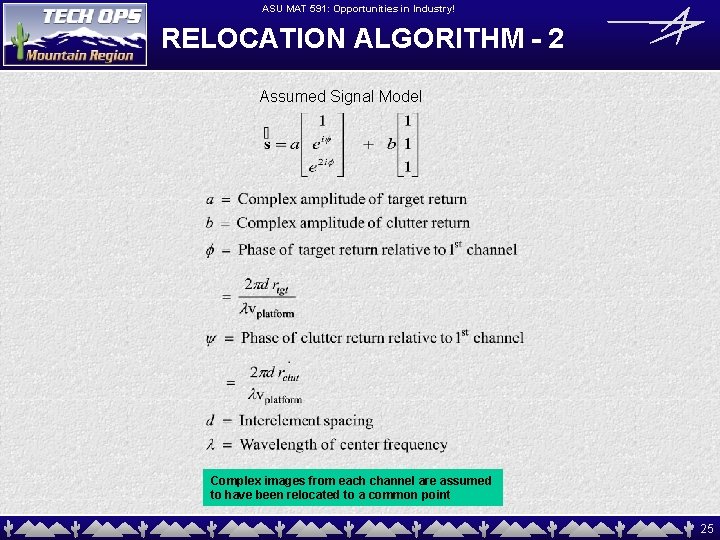 ASU MAT 591: Opportunities in Industry! RELOCATION ALGORITHM - 2 Assumed Signal Model Complex