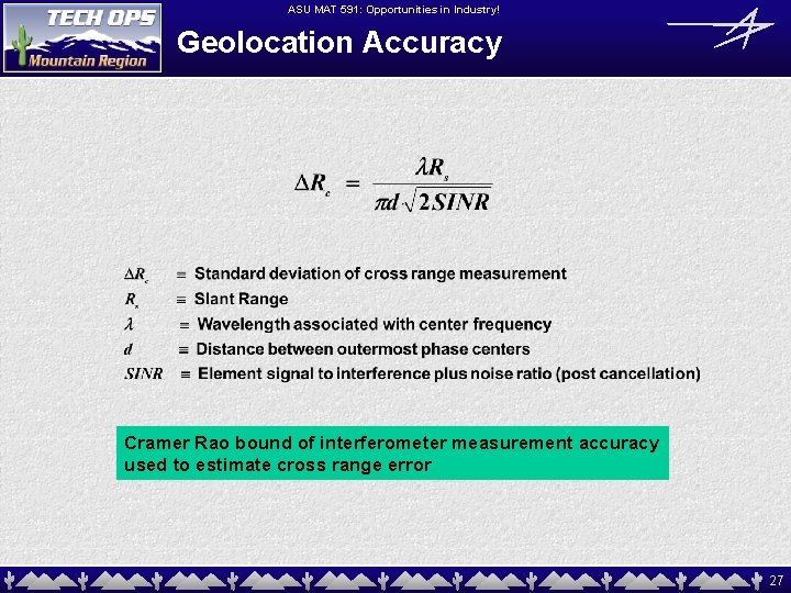 ASU MAT 591: Opportunities in Industry! Geolocation Accuracy Cramer Rao bound of interferometer measurement