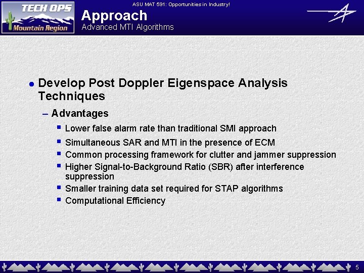 ASU MAT 591: Opportunities in Industry! Approach Advanced MTI Algorithms l Develop Post Doppler
