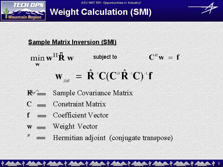 ASU MAT 591: Opportunities in Industry! Weight Calculation (SMI) Sample Matrix Inversion (SMI) subject