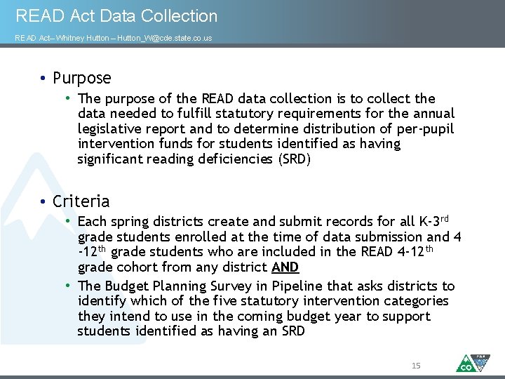 READ Act Data Collection READ Act– Whitney Hutton – Hutton_W@cde. state. co. us • READ Act Data Collection READ Act– Whitney Hutton – Hutton_W@cde. state. co. us •