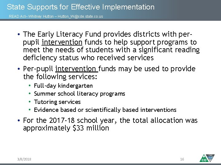 State Supports for Effective Implementation READ Act– Whitney Hutton – Hutton_W@cde. state. co. us State Supports for Effective Implementation READ Act– Whitney Hutton – Hutton_W@cde. state. co. us