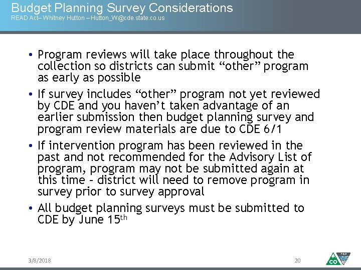 Budget Planning Survey Considerations READ Act– Whitney Hutton – Hutton_W@cde. state. co. us • Budget Planning Survey Considerations READ Act– Whitney Hutton – Hutton_W@cde. state. co. us •