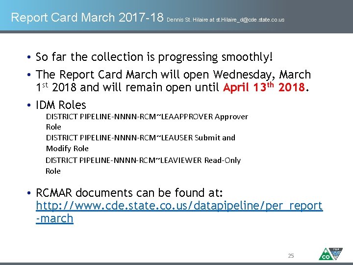 Report Card March 2017 -18 Dennis St. Hilaire at st. Hilaire_d@cde. state. co. us Report Card March 2017 -18 Dennis St. Hilaire at st. Hilaire_d@cde. state. co. us