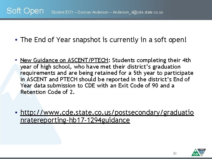 Soft Open Student EOY – Duncan Anderson – Anderson_d@cde. state. co. us • The Soft Open Student EOY – Duncan Anderson – Anderson_d@cde. state. co. us • The