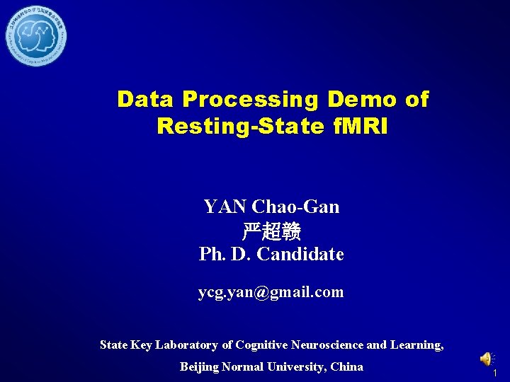 Data Processing Demo of Resting-State f. MRI YAN Chao-Gan 严超赣 Ph. D. Candidate ycg.