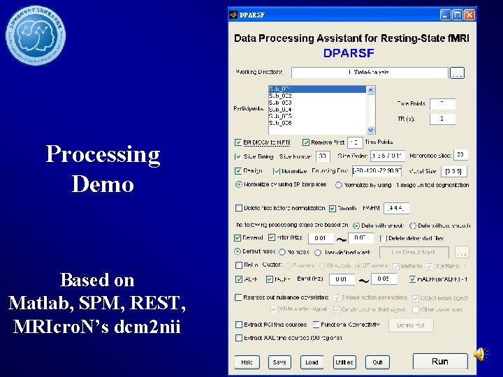 Processing Demo Based on Matlab, SPM, REST, MRIcro. N’s dcm 2 nii 