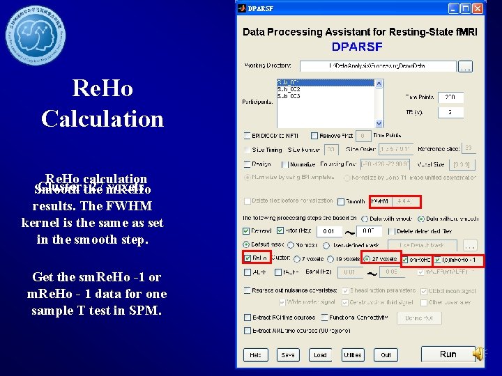 Re. Ho Calculation Re. Ho calculation Cluster: 27 m. Re. Ho voxels Smooth the