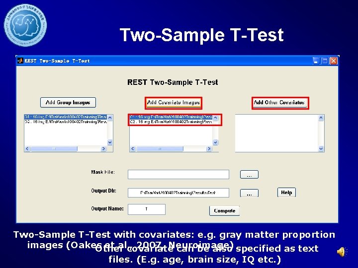 Two-Sample T-Test with covariates: e. g. gray matter proportion images (Oakes et al. ,