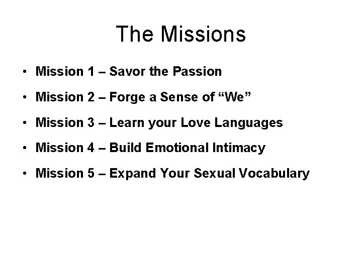 The Missions • Mission 1 – Savor the Passion • Mission 2 – Forge
