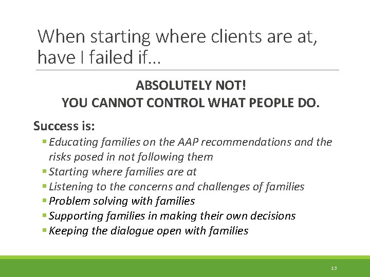 When starting where clients are at, have I failed if… ABSOLUTELY NOT! YOU CANNOT