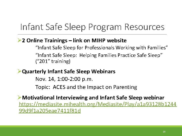 Infant Safe Sleep Program Resources Ø 2 Online Trainings – link on MIHP website