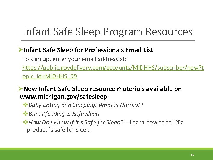 Infant Safe Sleep Program Resources ØInfant Safe Sleep for Professionals Email List To sign