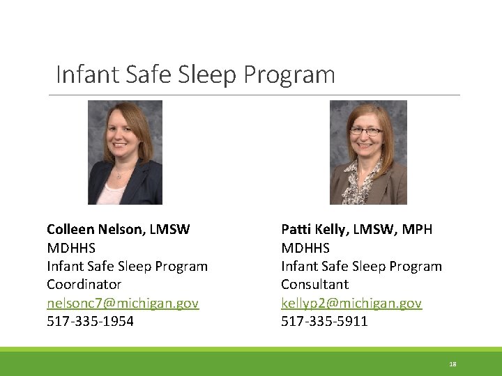 Infant Safe Sleep Program Colleen Nelson, LMSW MDHHS Infant Safe Sleep Program Coordinator nelsonc