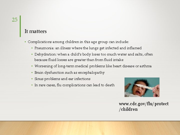 25 It matters • Complications among children in this age group can include: •