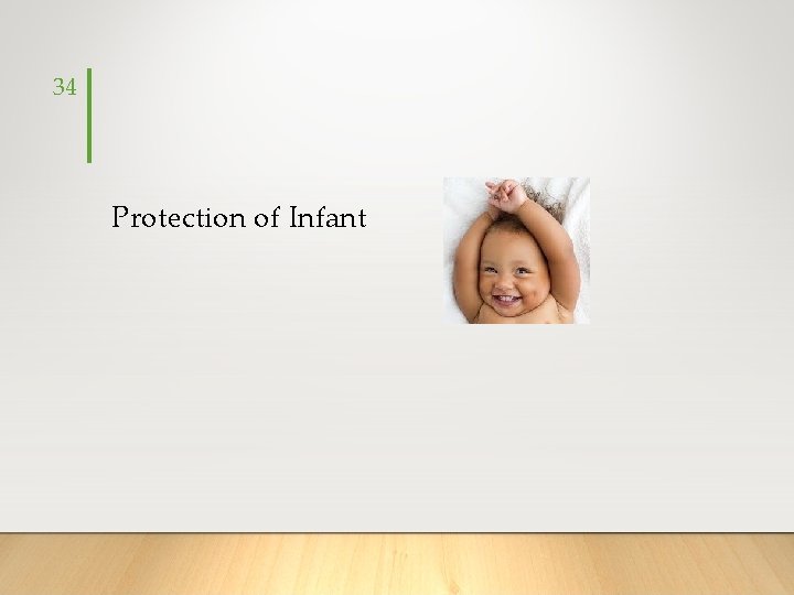 34 Protection of Infant 