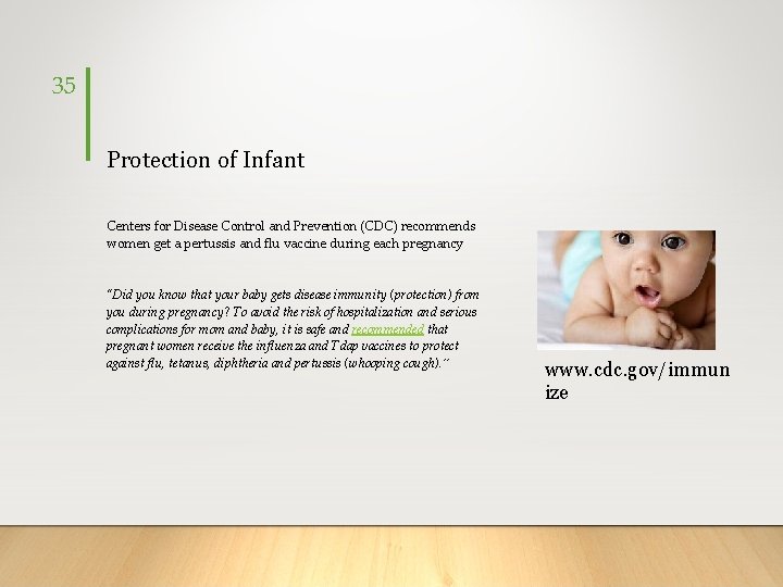 35 Protection of Infant Centers for Disease Control and Prevention (CDC) recommends women get