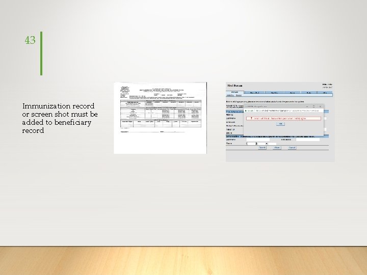 43 Immunization record or screen shot must be added to beneficiary record 