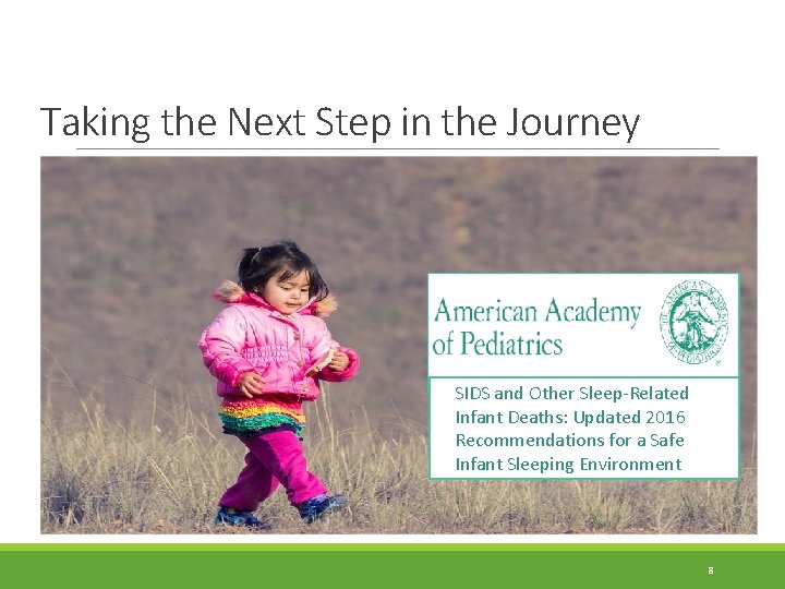Taking the Next Step in the Journey SIDS and Other Sleep-Related Infant Deaths: Updated