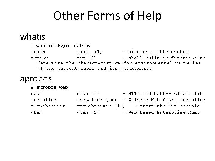 Other Forms of Help whatis # whatis login setenv login (1) - sign on