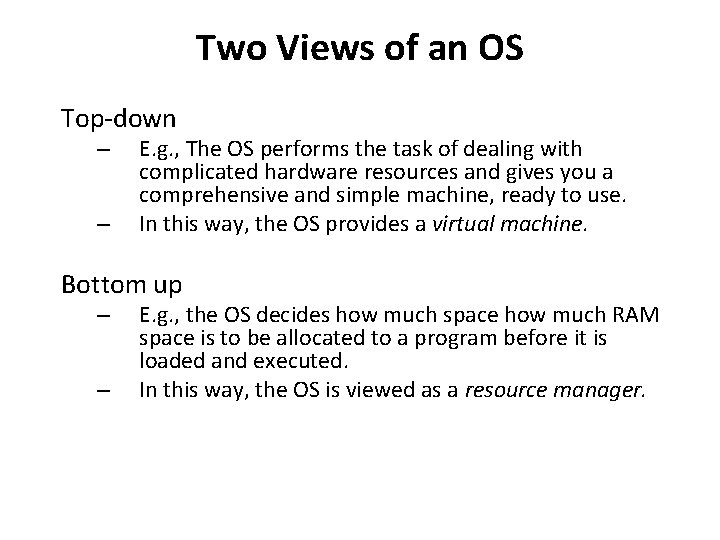 Two Views of an OS Top-down – – E. g. , The OS performs