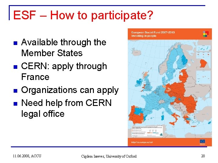 ESF – How to participate? n n Available through the Member States CERN: apply ESF – How to participate? n n Available through the Member States CERN: apply