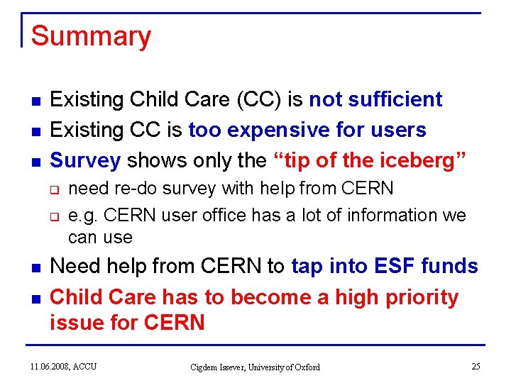 Summary n n n Existing Child Care (CC) is not sufficient Existing CC is Summary n n n Existing Child Care (CC) is not sufficient Existing CC is