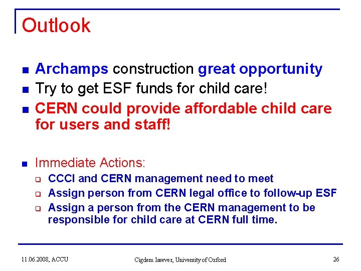 Outlook n n Archamps construction great opportunity Try to get ESF funds for child Outlook n n Archamps construction great opportunity Try to get ESF funds for child