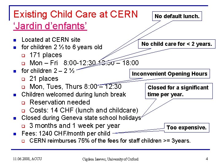 Existing Child Care at CERN ‘Jardin d’enfants’ n n Located at CERN site for Existing Child Care at CERN ‘Jardin d’enfants’ n n Located at CERN site for