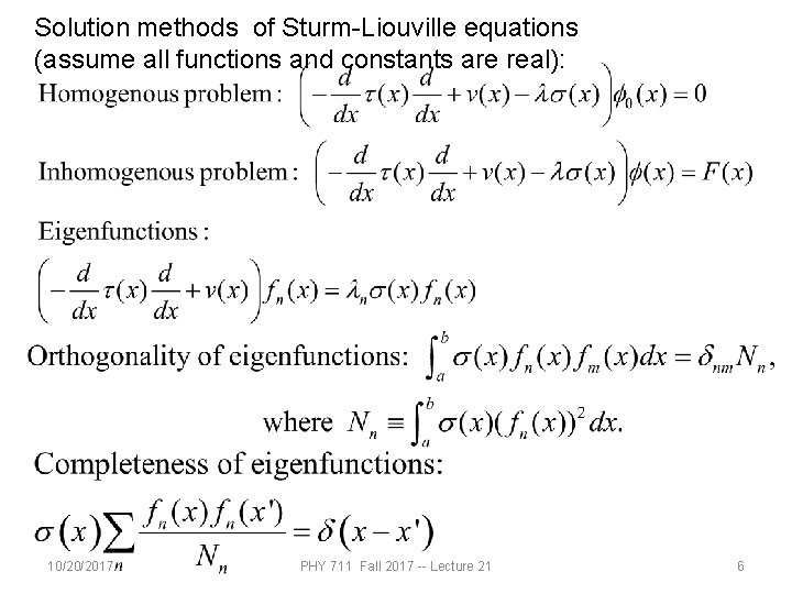 Solution methods of Sturm-Liouville equations (assume all functions and constants are real): 10/20/2017 PHY