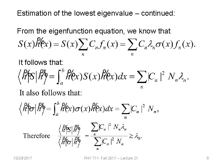 Estimation of the lowest eigenvalue – continued: From the eigenfunction equation, we know that