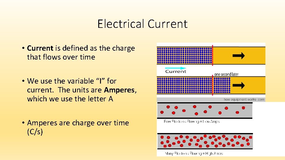 Electrical Current • Current is defined as the charge that flows over time •