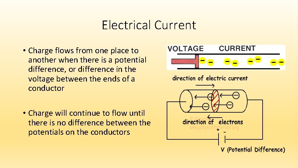 Electrical Current • Charge flows from one place to another when there is a