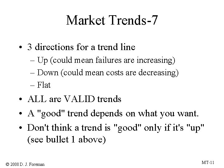 Market Trends-7 • 3 directions for a trend line – Up (could mean failures