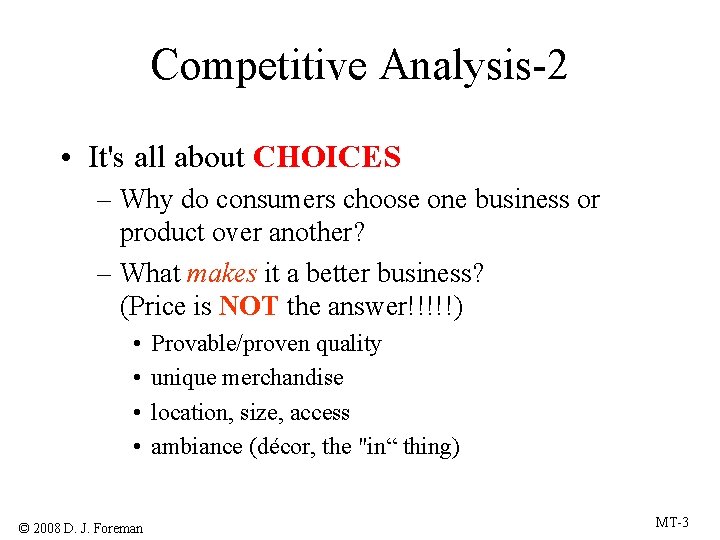 Competitive Analysis-2 • It's all about CHOICES – Why do consumers choose one business