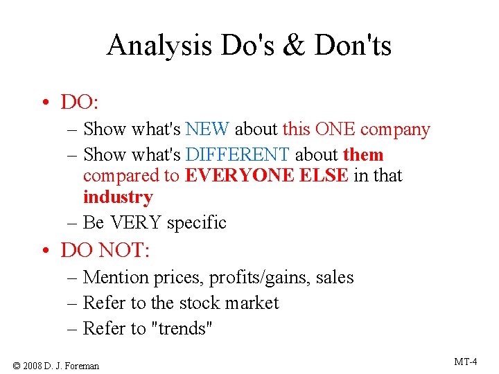 Analysis Do's & Don'ts • DO: – Show what's NEW about this ONE company