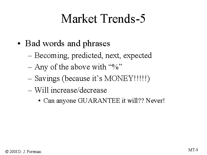Market Trends-5 • Bad words and phrases – Becoming, predicted, next, expected – Any