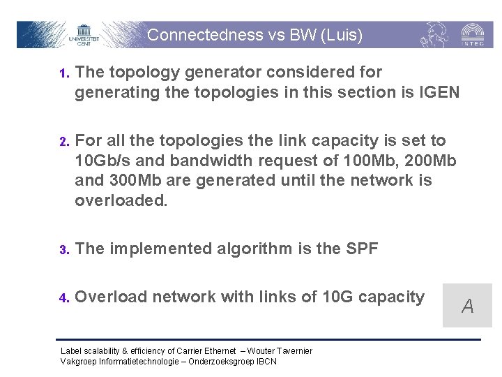 Connectedness vs BW (Luis) 1. The topology generator considered for generating the topologies in